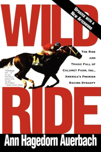 Wild Ride: The Rise and Tragic Fall of Calumet Farm Inc. Kitap