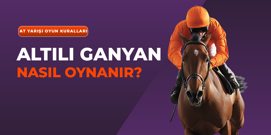 TJK Altılı Ganyan Nasıl Oynanır? At Yarışı 6lı Ganyan Nasıl Oynanır? BiTalih Altılı Ganyan Nasıl Oynanır?