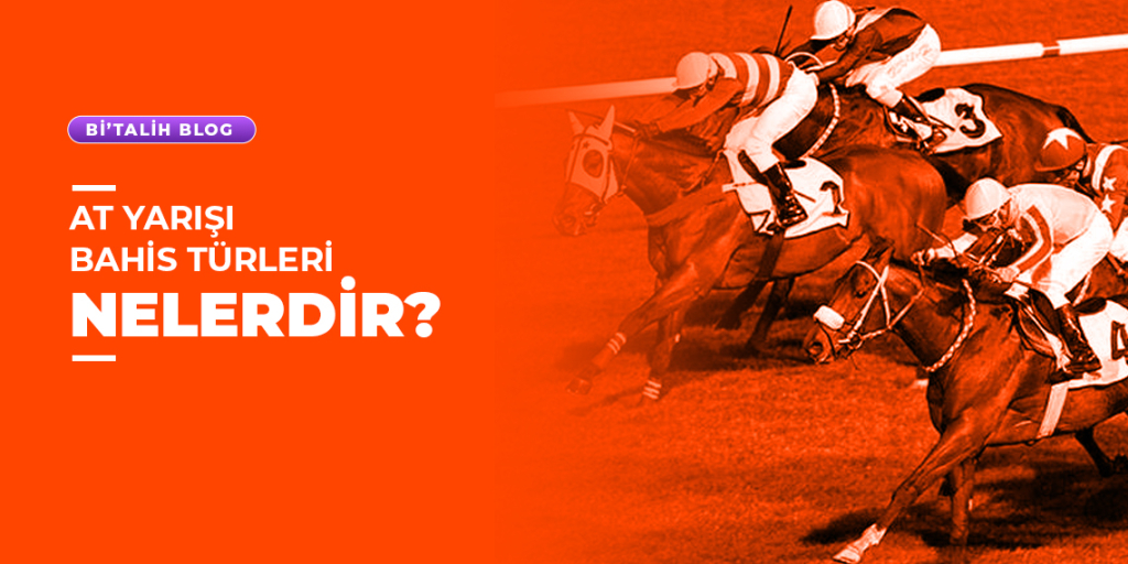 At Yarışı Bahis Türleri Nelerdir?