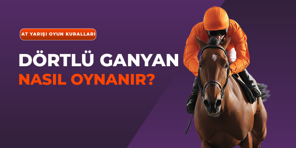 TJK Dörtlü Ganyan Nasıl Oynanır? At Yarışı 4lü Ganyan Nasıl Oynanır? BiTalih Dörtlü Ganyan Nasıl Oynanır?