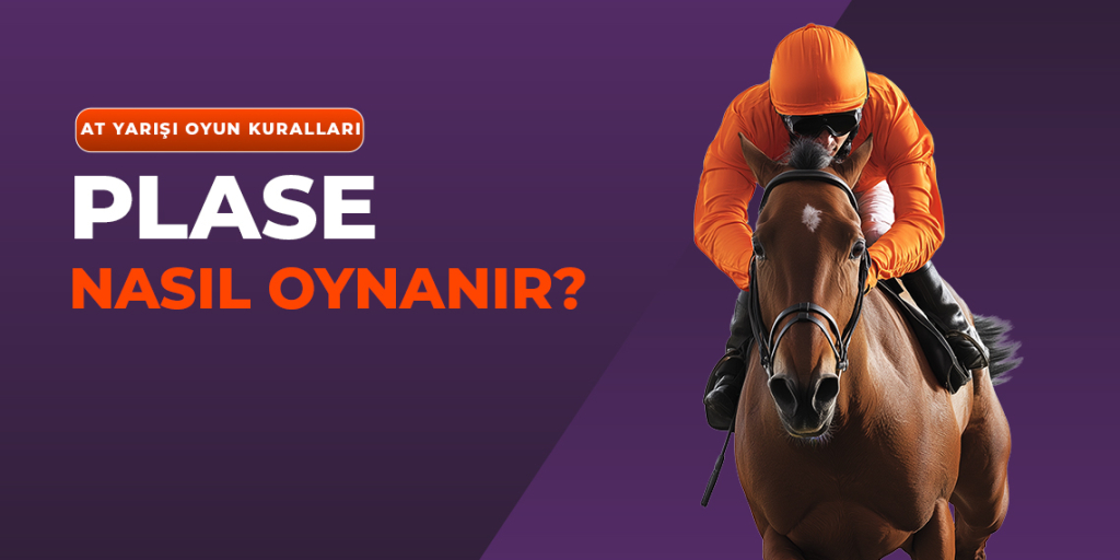 TJK Plase Bahis Nasıl Oynanır? At Yarışı Plase Bahis Nasıl Oynanır? BiTalih Plase Bahis Nasıl Oynanır?