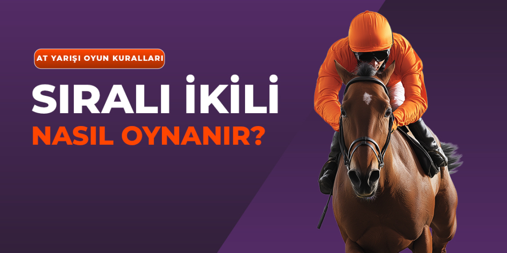 TJK Sıralı İkili Bahis Nasıl Oynanır? At Yarışı Sıralı İkili Bahis Nasıl Oynanır? BiTalih Sıralı İkili Nasıl Oynanır?