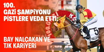 100. Gazi Şampiyonu Pistlere Veda Etti: Bay Nalçakan ve TJK Kariyeri
